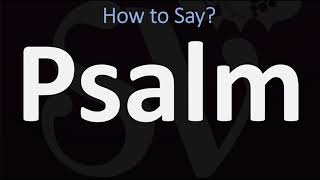 How to Pronounce Psalm CORRECTLY [upl. by Leta]