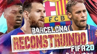 RECONSTRUINDO O BARCELONA FIFA 20  MODO CARREIRA [upl. by Fording]