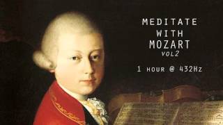 Meditate with Mozart  432Hz Classical Music  Vol 2 [upl. by Barber]