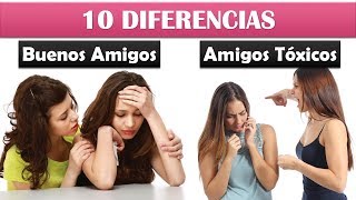 10 Diferencias Entre Buenos Amigos Y Amigos Tóxicos [upl. by Kym]