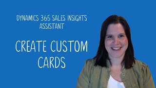 How to Create Custom Insight Cards  Dynamics 365 Sales Insights [upl. by Squires]