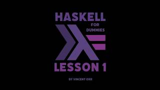 Learning Haskell for Dummies  Lesson 1  Getting set up [upl. by Ahnavas]