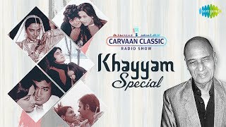 Carvaan Classic Radio Show  Khayyam Special  Kabhi Kabhi Mere Dil Mein  Pyar Ka Dard Hai [upl. by Ahtaela869]