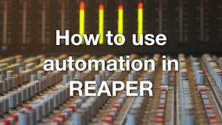 How to use automation in REAPER [upl. by Kinny]