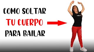 COMO SOLTAR EL CUERPO PARA BAILAR 🔥💃  LOS SECRETOS [upl. by Davison]