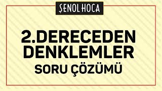 2 DERECEDEN DENKLEMLER SORU ÇÖZÜM  ŞENOL HOCA [upl. by Ariana582]