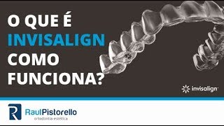 O que é Invisalign e como funciona  Dr Raul Pistorello [upl. by Ingelbert]