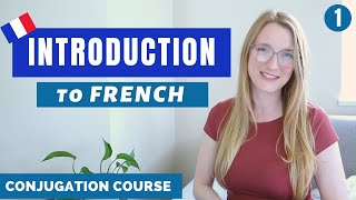 Introduction  French Conjugation Course  Lesson 1 [upl. by Adlaremse]