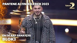 Pantene Altın Kelebek 2023 En İyi Rap Sanatçısı – BLOK3 [upl. by Esilehc619]