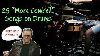 25 quotMore Cowbellquot Songs on Drums [upl. by Lillian]