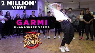 Garmi  Dhanashree Verma  Badshah  Nora Fatehi Varun Dhawan  Street Dancer 3D [upl. by Cordova248]