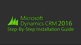 Microsoft Dynamics CRM 2016 Installation [upl. by Jp237]