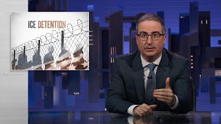 ICE Detention Last Week Tonight with John Oliver HBO [upl. by Ynnod]