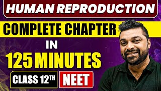 HUMAN REPRODUCTION in 125 Minutes  Full Chapter Revision  Class 12th NEET [upl. by Rosalinde148]