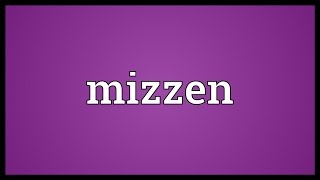 Mizzen Meaning [upl. by Alleunamme]