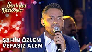 Vefasız Alem  Şahin Özlem  Şarkılar Bizi Söyler  Performans [upl. by Lyrej782]