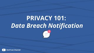 Privacy 101 Data Breach Notification [upl. by Leumel975]