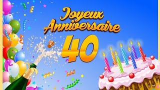 Joyeux Anniversaire 40 Ans  Musique [upl. by Ahsinauj]