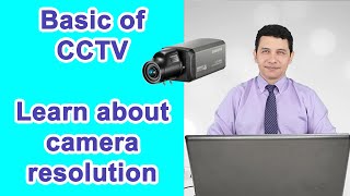 Security Camera Resolution Basic CCTV training [upl. by Airliah]