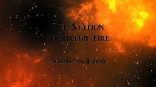 The Station Nightclub Fire  A Short Documentary  Fascinating Horror [upl. by Edna]