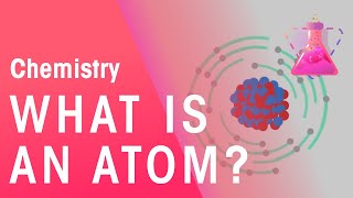 What Is An Atom  Part 1  Properties of Matter  Chemistry  FuseSchool [upl. by Wanfried]