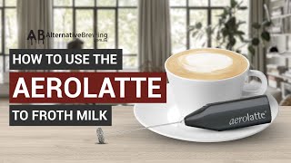 How To Use the AeroLatte To Froth Milk [upl. by Doreg]