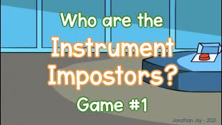 Instrument Impostors Game 1 [upl. by Uy]