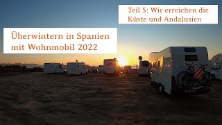 Winter 2022 in Spanien mit Womo [upl. by Brennan]