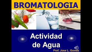 BROMATOLOGIA Actividad de Agua Aw [upl. by Yobybab]