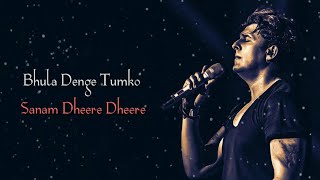 Bhula Denge Tum Ko Sanam Dheere Dheere  Sonu Nigam  LYRICS [upl. by Trebornhoj]