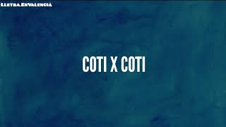 COTI X COTI  The Tyets Lletra [upl. by Polivy]