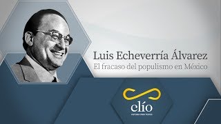 Luis Echeverría Álvarez el fracaso del populismo en México [upl. by Aneelak]