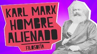 Karl Marx el hombre alienado  Filosofía  Educatina [upl. by Aikemal]