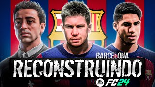 FC24  RECONSTRUINDO O BARCELONA Modo Carreira [upl. by Barlow]