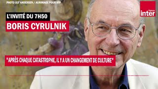 Boris Cyrulnik  quotAprès chaque catastrophe il y a un changement de culturequot [upl. by Berriman]