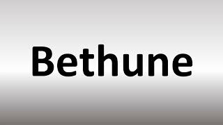 How to Pronounce Bethune [upl. by Nolram]