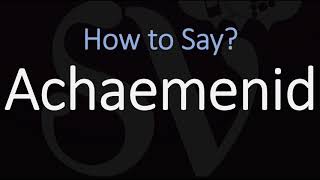 How to Pronounce Achaemenid CORRECTLY [upl. by Siahc438]