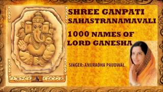 1000 Names of Lord Ganesha Ganpati Sahastranamavali I I Anuradha Paudwal I Juke Box [upl. by Kcirdneked710]