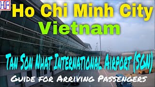 Tan Son Nhat International Airport SGN  Guide for Arriving Passengers to Ho Chi Minh City Vietnam [upl. by Aneris]