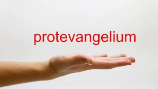 How to Pronounce protevangelium  American English [upl. by Naihr]