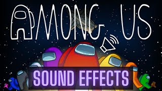 Among Us Sound Effects Compilation  Free Download HQ [upl. by Aisayn]