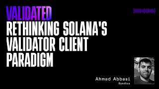 Rethinking Solanas Validator Client Paradigm w Ahmad Abbasi Syndica [upl. by Alicea]