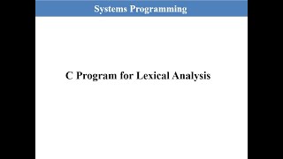 C Program for Lexical Analysis in System Programming [upl. by Niltyak287]