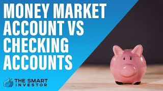 Money Market Account vs Checking Accounts [upl. by Janek]