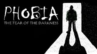 PHOBIA The Fear of the Darkness [upl. by Atinna]