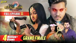 Naagmani 2 नागमणि 2  FULL EPISODE 11  GRAND FINALE  Naagin  Souvik Nandi Films [upl. by Oletta]