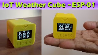 IoT Weather Cube with ESP01 Weather Clock Oled Display [upl. by Nnaoj807]