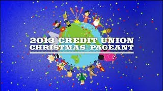 2013 Credit Union Christmas Pageant [upl. by Naellij238]