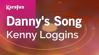 Dannys Song  Kenny Loggins  Karaoke Version  KaraFun [upl. by Ardnua]