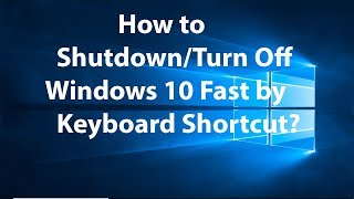 How to Shutdown or Turn off Windows 10 by Using Keyboard Shortcut [upl. by Sherj]